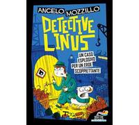 Un caso esplosivo per un eroe scoppiettante. Detective Linus. Vol. 5
