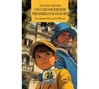 Un caso modenese per Sherlock Holmes. Le indagini del piccolo Holmes