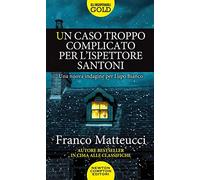 Un caso troppo complicato per l'ispettore Santoni