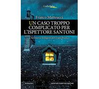 Un caso troppo complicato per l'ispettore Santoni