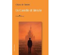 Un castello di silenzio. Nuova ediz.