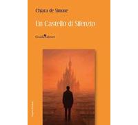 Un castello di silenzio. Nuova ediz.