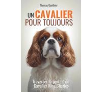 Un Cavalier pour toujours: traverser la perte d’un Cavalier King Charles