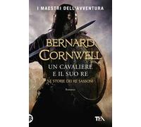 Un cavaliere e il suo re. Le storie dei re sassoni
