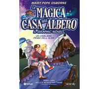 Un cavaliere prima dell'alba. La magica casa sull'albero. Il graphic novel: Vol. 2