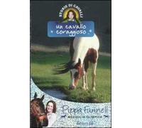 Un cavallo coraggioso. Storie di cavalli