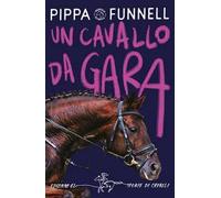 Un cavallo da gara. Storie di cavalli