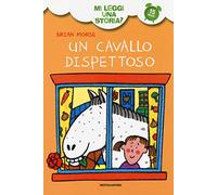 Un cavallo dispettoso. Mi leggi una storia? Ediz. illustrata