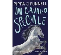 Un cavallo speciale. Storie di cavalli. Ediz. illustrata