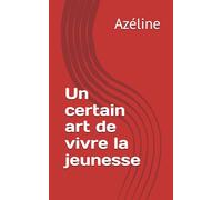 Un certain art de vivre la jeunesse