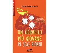 Un cervello più giovane in 100 giorni. Ottimizza la memoria e migliora la ...