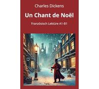 Un Chant de Noël: Französisch Lektüre A1 - B1