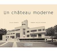 Un château moderne: Villa Cavrois, Robert Mallet-Stevens