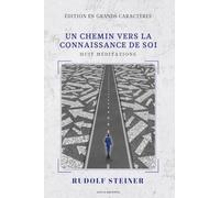 Un chemin vers la connaissance de Soi: Huit méditations (Édition en grands caractères)