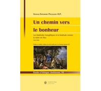 Un chemin vers le bonheur: Les béatitudes évangéliques et la béatitude comme la vision de Dieu
