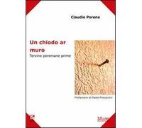 Un chiodo ar muro. Terzine poreniane prime