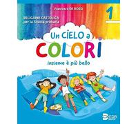 Un cielo a colori. Per le classi 1ª, 2ª e 3ª della Scuola elementare. Con e-book. Con espansione online