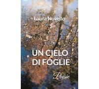 Un cielo di foglie: Poesie