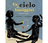 Un cielo di lentiggini. Storie da giocare. Ediz. a colori. Con Gioco