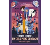 UN CIELO PIENO DI DRAGHI. THE WAND KEEPERS . VOL. 1 - MCDANIEL TIFFANY - Blu