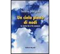 Un cielo pieno di nodi. La storia che si fa romanzo