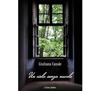 Libri Giuliana Canale - Un Cielo Senza Nuvole