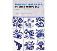 Un cielo troppo blu. Le indagini dell'ispettore Jaime Ramos