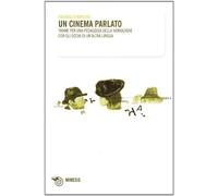 Un cinema parlato. Trame per una pedagogia della narrazione con gli occhi di un'altra lingua