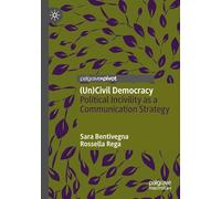 (Un)Civil Democracy: Political Incivility as a Communication Strategy