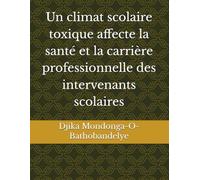 Un climat scolaire toxique affecte la santé et la carrière professionnelle des intervenants scolaires