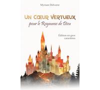 Un coeur vertueux pour le Royaume de Dieu: Édition en gros caractères - 10 pages de notes incluses
