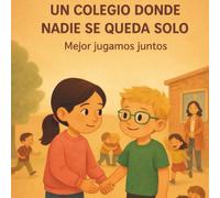 UN COLEGIO DONDE NADIE SE QUEDA SOLO: Mejor jugamos juntos