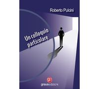 Colloquio Particolare - Roberto Pulcini - 2024