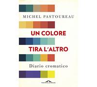 Un colore tira l'altro. Diario cromatico