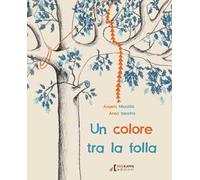 Libri Angelo Mozzillo - Un Colore Tra La Folla. Ediz. Illustrata