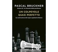 Un colpevole quasi perfetto. La costruzione del capro espiatorio bianco