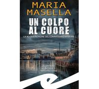Un colpo al cuore. La nuova indagine del commissario Mariani