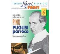 Un colpo alla nuca per Pino Puglisi firmato «mafia»