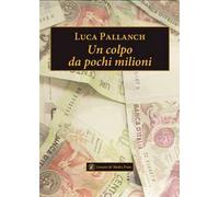 Un colpo da pochi milioni