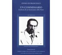 Un commissario. L'odissea di un funzionario dello Stato