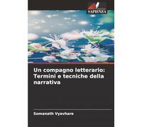 Un compagno letterario: Termini e tecniche della narrativa