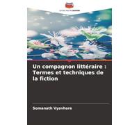 Un compagnon littéraire : Termes et techniques de la fiction