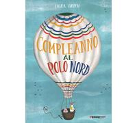 Un compleanno al Polo Nord. Ediz. illustrata - Brech Nora