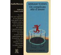 Un complicato atto d'amore letto da Linda Caridi. Audiolibro. CD Audio formato MP3