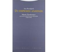 Un compromiso apasionado : María Zambrano, una intelectual al servicio del pueblo (1928-1939)