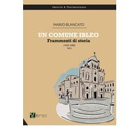 Un comune ibleo. Frammenti di storia (1943-1989) [Hardcover] Blancato, Mario