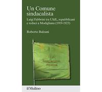 Un Comune sindacalista. Luigi Fabbrini fra UIdL, repubblicani e reduci a Modigliana (1919-1923)