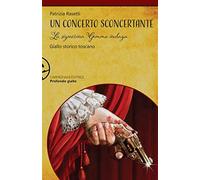 Libri Patrizia Rasetti - Un Concerto Sconcertante. La Signorina Gemma Indaga