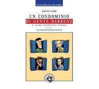 Un condominio di gente dabbene e altre onorevoli storie. Ediz. illustrata