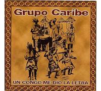 Grupo Caribe Un Congo Me Dio La Letra (CD)